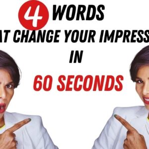 4 words that change your first impression/ How to speak to impress