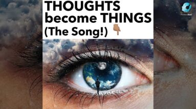 THOUGHTS BECOME THINGS!🙏🏽 🙌🏽 (The Song!)