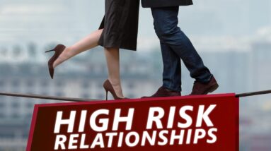 High-Risk Relationships: How to Tell If You're In One