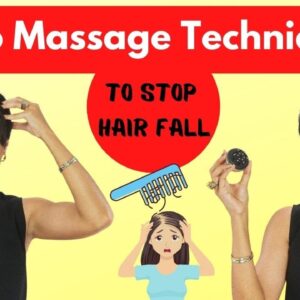 SCALP MASSAGE TECHNIQUES TO STOP HAIR FALLING OUT/over 40