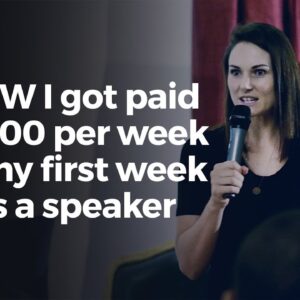 HOW I got paid $3600 every week as a speaker, in my first year of speaking