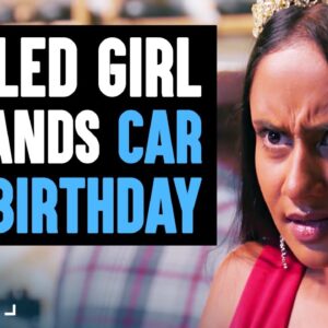 SPOILED GIRL Demands Car For Birthday ft. SSSniperWolf | Dhar Mann