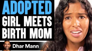ADOPTED Girl Meets BIRTH MOM, What Happens Is Shocking | Dhar Mann