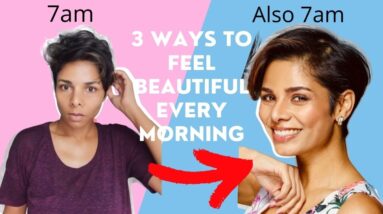 3 Changes That Make You Feel Beautiful In The Morning When You Don't Feel Beautiful
