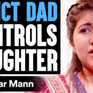 STRICT DAD Controls His Daughter PART 1 | Dhar Mann