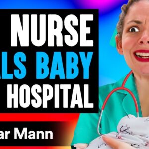 EVIL NURSE STEALS BABY From Hospital, She Lives To Regret It | Dhar Mann