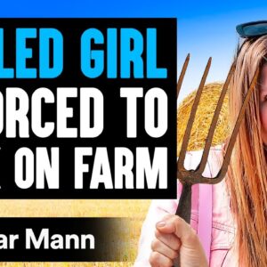 SPOILED GIRL Forced To WORK ON FARM, What Happens Is Shocking | Dhar Mann