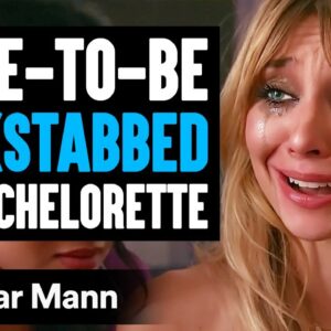Bride-To-Be BACKSTABBED On BACHELORETTE, What Happens Is Shocking | Dhar Mann