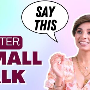 5 SMALL TALK TIPS to MASTER when communicating with anyone with examples