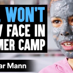 Girl WON'T SHOW FACE In SUMMER CAMP | Dhar Mann Studios