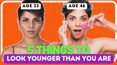 5 Things You Must Do To Keep People Thinking You're Younger Than Your Age